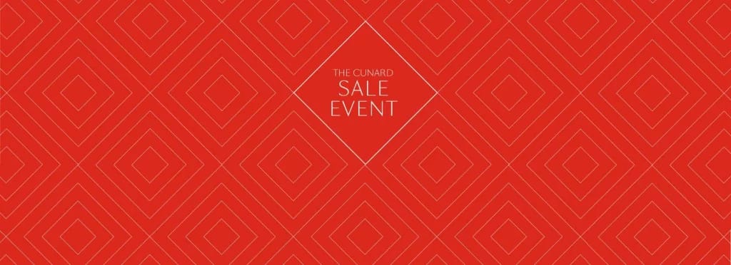 The Cunard Sale Event